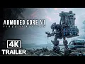 ARMORED CORE 6 Gameplay Trailer 2023 4K
