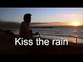 Download Lagu Yiruma - Kiss the Rain (guitar cover)