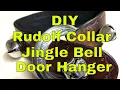 DIY Rudolf Collar Jingle Bell Door Hanger