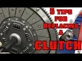 5 Tips For Replacing A Clutch