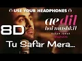 Download Lagu Tu safar Mera Ae Dil Hai Mushkil -Trip Nation | 8D AUDIO🎧
