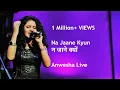 Download Lagu Na Jaane Kyun || Chhoti Si Baat || ANWESHA's Best Live Concert || Full HD