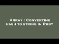 Array Converting hash to string in Ruby