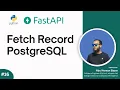 16 Fetch Record by ID from PostgreSQL Database FastAPI