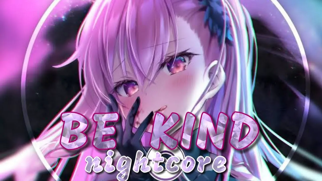 Marshmello & Halsey Be kind |nightcore| 💙