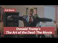 Lagu Donald Trump's The Art of the Deal: The Movie | English Full Movie | Comedy