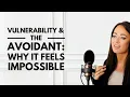 Vulnerability The Avoidant Why It Feels Impossible And How to Fix It