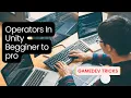 Mastering Unity 3D Operators A Comprehensive Lesson