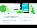 Code with Google Grasshopper - Intro to Webpages
