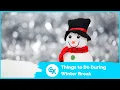 Things to Do During Winter Break - College Conversations