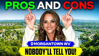 The Pros and Cons of Living in Morgantown WV in 2024
