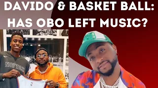 davido starts basketball business in africa has obo left music