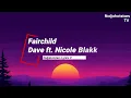 Dave ft. Nicole Blakk - Fairchild (Lyrics)