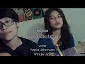 Lagu Ingkar - bunga cinta lestari (cover by nakia hehanusa \u0026 yhoully jijah )