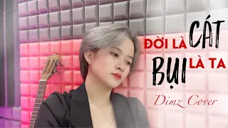 Download Đời Là Cát, Bụi Là Ta - Thái Kiệt | DIMZ COVER (Hot Tiktok) MP3