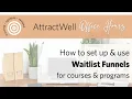 Waitlist Funnels How to Grow Your List to Launch Your Course or Program AttractWell Office Hours