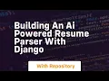 Building an ai powered resume parser with django