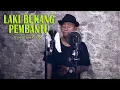 Download Lagu LAKI BUKANG PEMBANTU - Morso Voice { FIKRAM COWBOY cover } official video