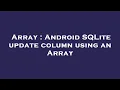 Array Android SQLite update column using an Array