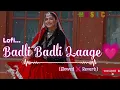 Download Lagu Badli Badli Laage || Slowed ❌ Reverb|| Lofi Song 💫 || Sapna choudhary
