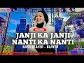 Lagu DJ JANJI KA JANJI NANTI KA NANTI PARTY MARGOY BASS NGUK NGUK