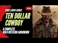 Download Lagu 🎧 Ten Dollar Cowboy –Classic Wild Western Adventure Complete Full Length AUDIOBOOK