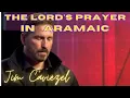 Lagu The Lord's Prayer in Aramaic | Jim Caviezel | Must Hear