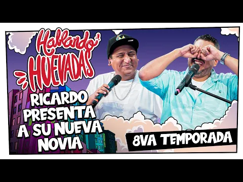 Download MP3 HABLANDO HUEVADAS - Octava Temporada [RICARDO PRESENTA A SU NUEVA NOVIA]