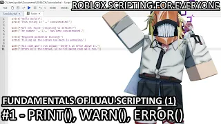 Fundamentals of LUAU Scripting - Print Warn Error ROBLOX SCRIPTING TUTORIALS