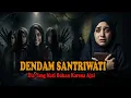 Download Lagu DENDAM SANTRIWATI❗️❗️DIHA*MILI TANPA TANGGUNG JAWAB