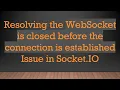 Resolving the WebSocket is closed before the connection is established Issue in Socket IO