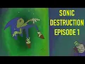Sonic Destruction Episode 1 FULL ANIMATIC