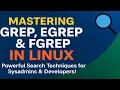 Mastering Grep Egrep Fgrep in Linux Advanced Search Techniques for Sysadmins Developers