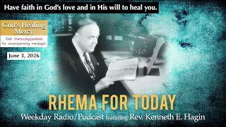 have faith in god s love and in his will to heal you rev kenneth e hagin