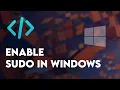 Enable Sudo on Windows 11 for Easier Admin Tasks NEW Feature