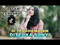 Download Lagu DJ ACEH TERBARU🌴DITENGOH MALAM DITEUKA SUNYI 