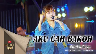 Download AKU CAH BAKOH -  PUTRI KRISTYA (OFFICIAL LIVE MAHA LAJU MUSIK) MP3