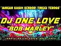 Download Lagu DJ ONE LOVE (BOB MARLEY) REMIX NEW 2022 (@Temp4t..Mainan905 )