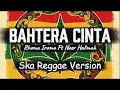 Lagu DANGDUT JADI REGGAE! Bahtera Cinta - Rhoma Irama Ft Noer Halimah | Cover Ska Reggae Version