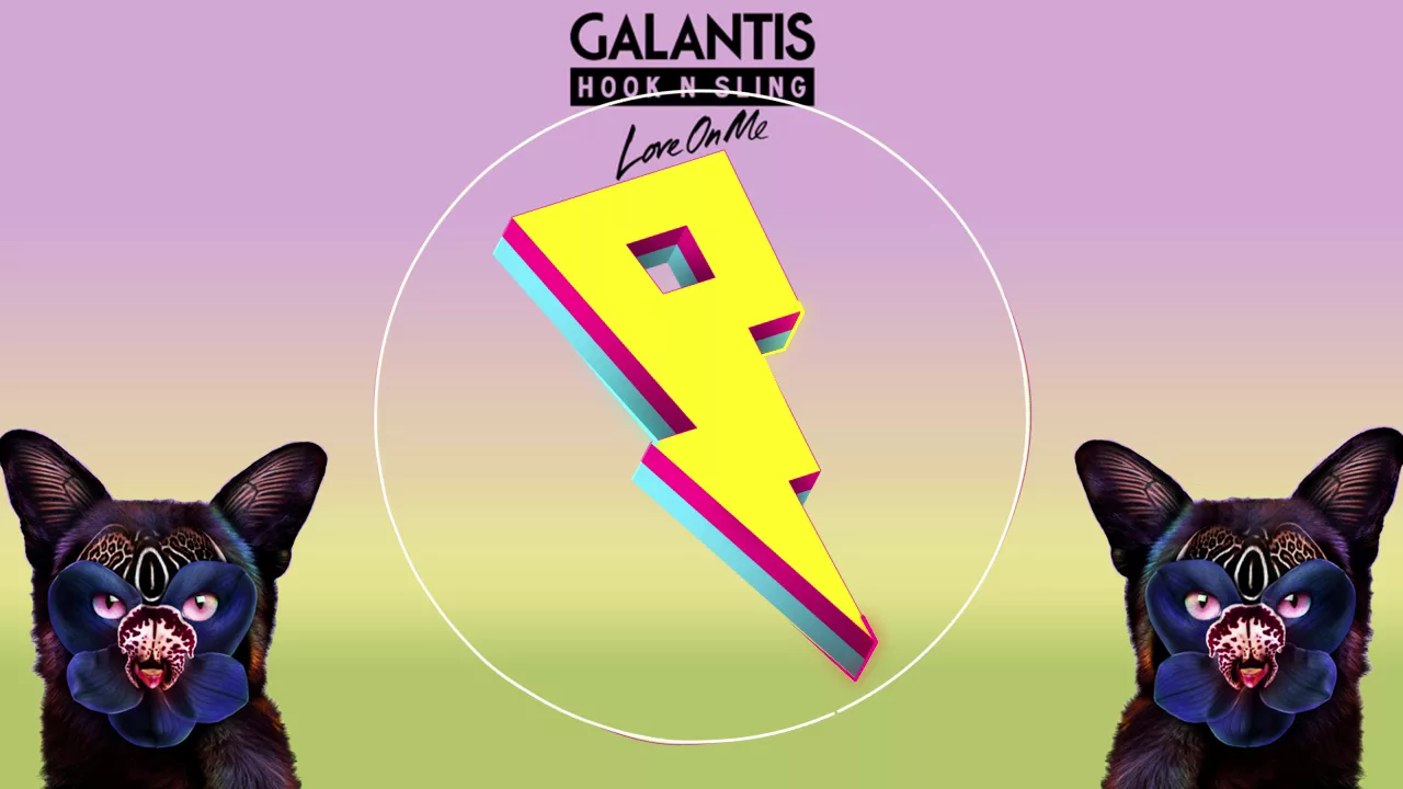 Galantis & Hook N Sling - Love On Me
