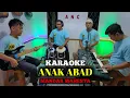 Download Lagu ANAK ABAD KARAOKE MANDAR MAHESTA ( NADI BARAKA ) NADA COWOK