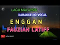 FAUZIAH LATIFF - ENGGAN ( KARAOKE ) NO VOCAL | LIRIK LAGU MALAYSIA | VIONA MUSIC