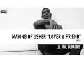 Download Lagu LIL JON \u0026 USHER IN THE STUDIO // LOVER \u0026 FRIEND  [PRODUCERS TV]