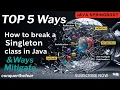 5 Ways to Break a Java Singleton and How to Fix Them Singleton Design Pattern Interview Ques