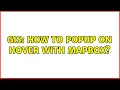GIS How to popup on hover with Mapbox