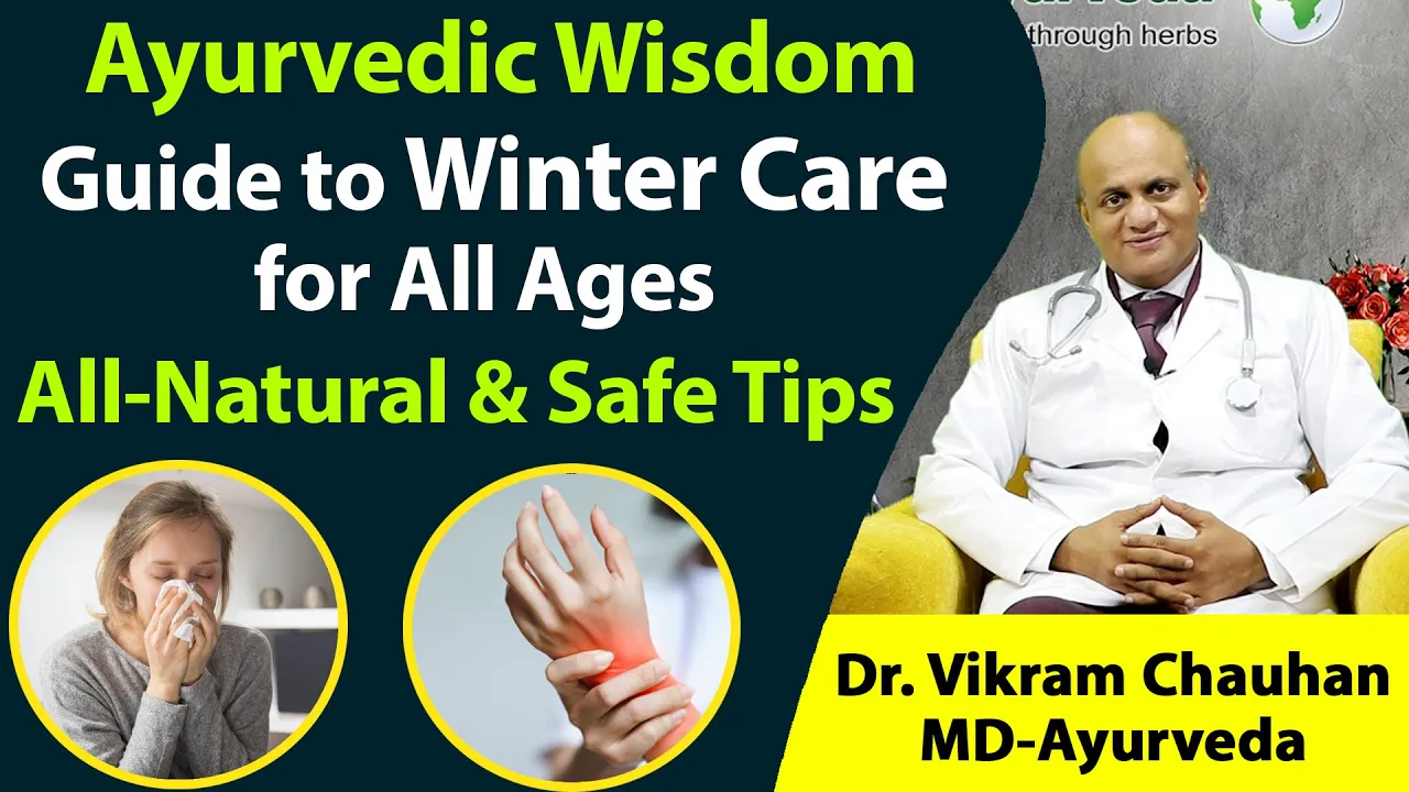 Watch Video Dr. Vikram Chauhan Guide to Winter Care for All Ages – All-Natural & Safe Tips