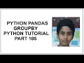 Python Pandas GroupBy Iterating through Groups Python Programming Python tutorial Part 105