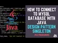 How To Connect To MySQL Database With Java Design Patern Singleton