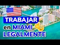 COMO PUEDO TRABAJAR EN MIAMI LEGALMENTE - 2026