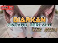 Lagu LIVE DJ VIRAL TIKTOK || BIARKAN CINTAMU BERLALU VERSI JARANAN SLOW BASS
